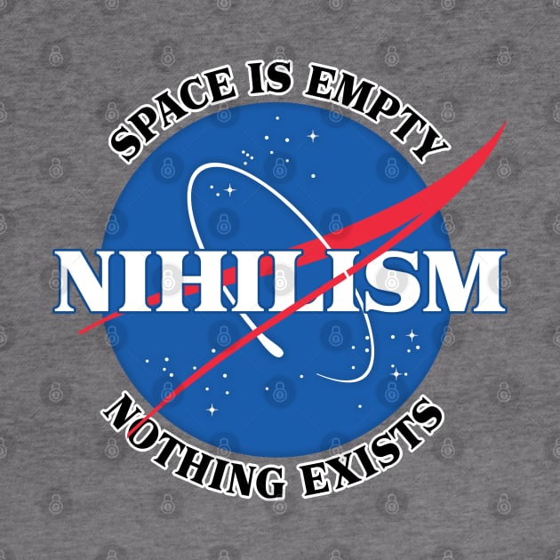 Nihilist / Nasa Meme Parody Design by DankFutura